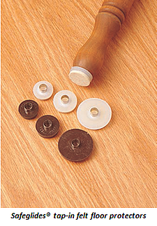 Safeglides tap-in felt pads help protect finished hardwood floors from damage. Safeglides tap-in felt pads help protect finished hardwood floors from damage.
